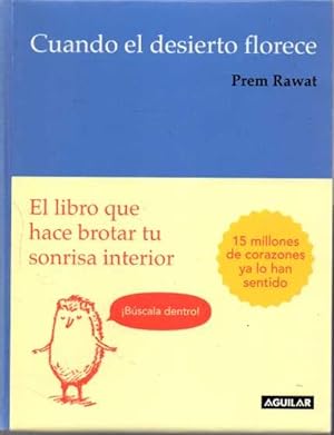 Seller image for CUANDO EL DESIERTO FLORECE. EL LIBRO QUE HACE BROTAR TU SONRISA INTERIOR. for sale by Books Never Die