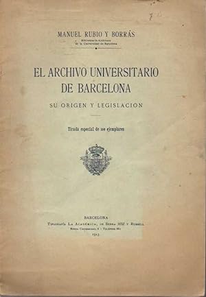 Bild des Verkufers fr EL ARCHIVO UNIVERSITARIO DE BARCELONA. SU ORIGEN Y LEGISLACIN. zum Verkauf von Books Never Die