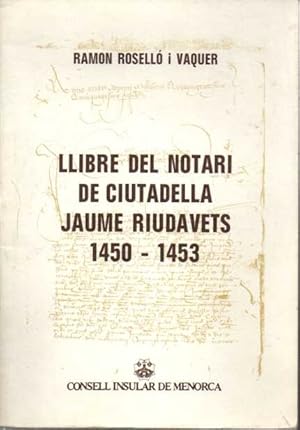 Immagine del venditore per LLIBRE DEL NOTARI DE CIUTADELLA JAUME RIUDAVETS 1450-1453. venduto da Books Never Die