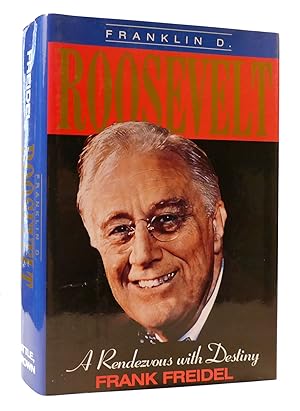 Seller image for FRANKLIN D. ROOSEVELT: A RENDEZVOUS WITH DESTINY for sale by Rare Book Cellar
