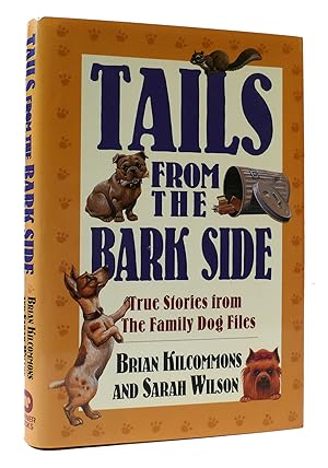 Bild des Verkufers fr TAILS FROM THE BARK SIDE: TRUE STORIES FROM THE FAMILY DOG FILES zum Verkauf von Rare Book Cellar