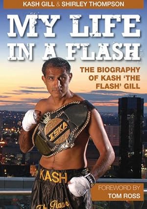 Bild des Verkufers fr My Life in a Flash: The Biography of Kash 'the Flash' Gill zum Verkauf von WeBuyBooks