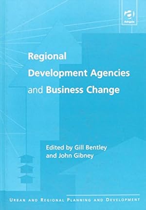 Imagen del vendedor de Regional Development Agencies and Business Change (Urban and Regional Planning and Development Series) a la venta por WeBuyBooks