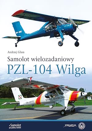 PZL-104 WILGA POLISH UTILITY AIRCRAFT (SAMOLOT WIELOZADANIOWY PZL-104 WILGA)