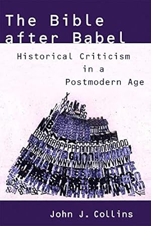 Image du vendeur pour The Bible after Babel: Historical Criticism in a Postmodern Age mis en vente par Reliant Bookstore