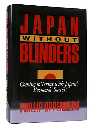 Seller image for JAPAN WITHOUT BLINDERS: COMING TO TERMS WITH JAPAN'S ECONOMIC SUCCESS for sale by Rare Book Cellar