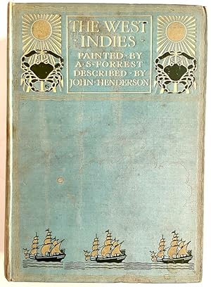 The West Indies, Painted by A. S. Forrest, Described by John Henderson