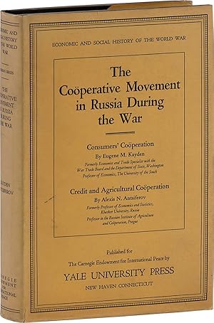 The Cooperative Movement in Russia During the War (Series Title: "Economic and Social History of ...
