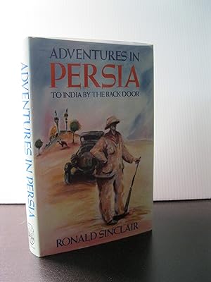 Image du vendeur pour ADVENTURES IN PERSIA. TO INDIA BY THE BACK DOOR mis en vente par MAPLE RIDGE BOOKS