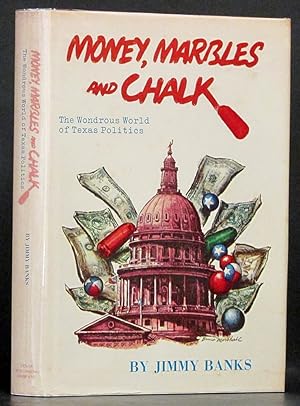 Money, Marbles and Chalk: The Wondrous World of Texas Politics