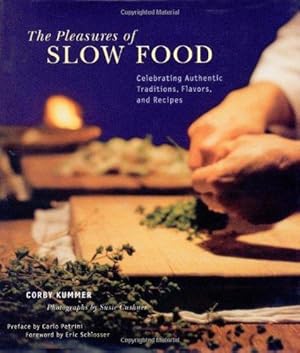 Seller image for Pleasures of Slow Food: Artisan Traditions and Recipes for sale by WeBuyBooks