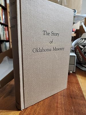The Story of Oklahoma Masonry: the First Seventy-five Years of Symbolic Masonry, 1874 to 1949