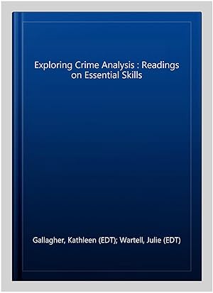 Seller image for Exploring Crime Analysis : Readings on Essential Skills for sale by GreatBookPrices