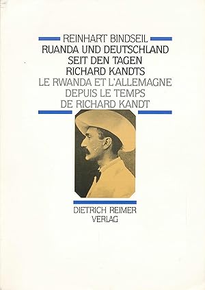 Imagen del vendedor de Ruanda und Deutschland seit den Tagen Richard Kandts /Le Rwanda et l Allemagne depuis le Temps de Richard Kandt. a la venta por Antiquariat Bernhardt