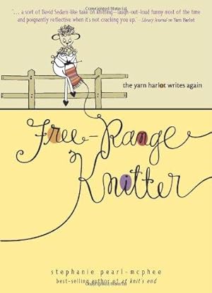 Bild des Verkufers fr Free-Range Knitter: The Yarn Harlot Writes Again zum Verkauf von WeBuyBooks