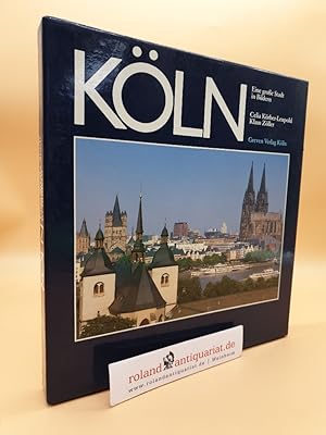 Bild des Verkufers fr Kln - Eine groe Stadt in Bildern (ISBN: 3774302278) zum Verkauf von Roland Antiquariat UG haftungsbeschrnkt