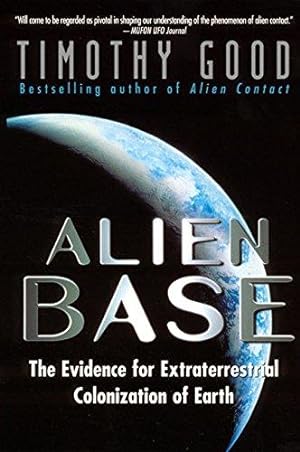 Bild des Verkufers fr Alien Base: The Evidence for Extraterrestiral Colonization of Earth zum Verkauf von WeBuyBooks