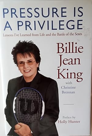 Imagen del vendedor de Pressure is a Privilege: Lessons I've Learned from Life and the Battle of the Sexes (Billie Jean King Library) a la venta por PSBooks