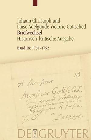 Seller image for Johann Christoph Gottsched: Johann Christoph und Luise Adelgunde Victorie Gottsched Briefwechsel 1722-1766 November 1751 - April 1752 for sale by AHA-BUCH GmbH