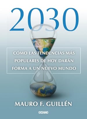 Seller image for 2030 : Cmo las tendencias ms populares de hoy darn forma a un nuevo mundo/ How today's hottest trends will shape a new world -Language: Spanish for sale by GreatBookPrices
