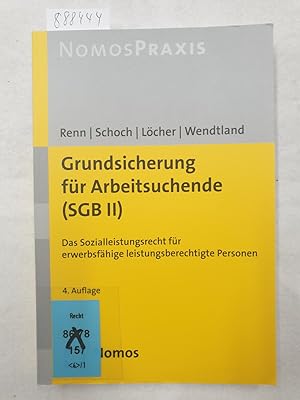 Grundsicherung für Arbeitsuchende (SGB II) - Das Sozialleistungsrecht für erwerbsfähige leistungs...