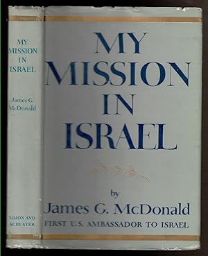 Image du vendeur pour MY MISSION IN ISREAL 1948-1951. First United States Ambassador to Isreal. mis en vente par Circle City Books