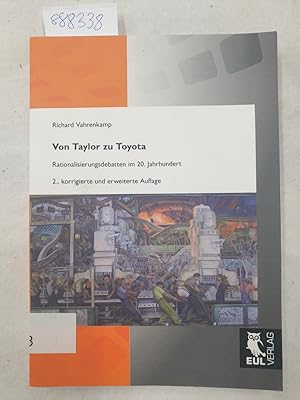 Bild des Verkufers fr Von Taylor zu Toyota: Rationalisierungsdebatten im 20. Jahrhundert : zum Verkauf von Versand-Antiquariat Konrad von Agris e.K.