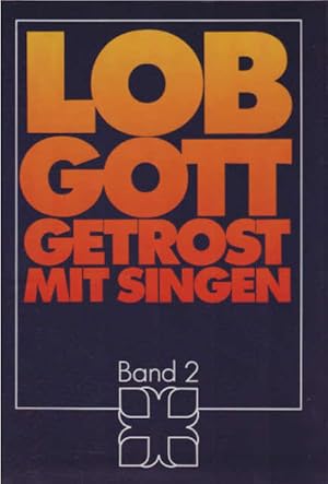 Lob Gott getrost mit singen ; Band 2