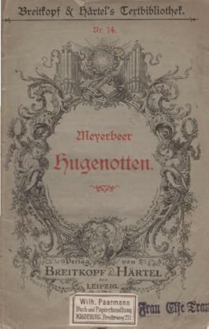 Die Hugenotten oder Die St. Bartholomäusnacht : große Oper in fünf Akten / nach dem Französischen...