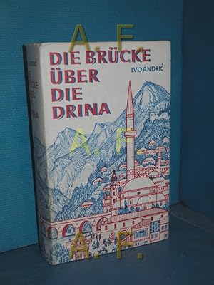 Bild des Verkufers fr Die Brcke ber die Drina. Eine Wischegrader Chronik. zum Verkauf von Antiquarische Fundgrube e.U.