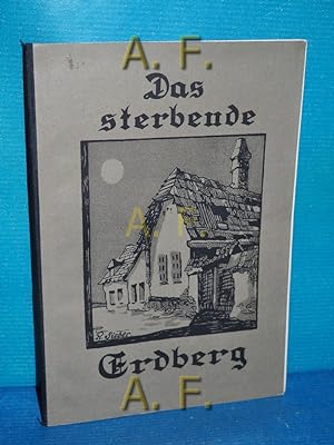Bild des Verkufers fr Das Sterbende Erdberg : Ein Bilderbuch Von Kleinen Leuten. zum Verkauf von Antiquarische Fundgrube e.U.