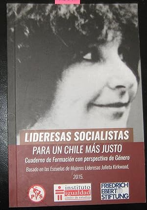 Lideresas socialistas para un Chile más justo. Cuaderno de Formación con perspectiva de Género. B...