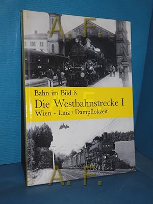 Image du vendeur pour Die Westbahnstrecke Teil 1: Strecke Wien-Linz vor der Elektrifizierung (Bahn im Bild, Band 8) mis en vente par Antiquarische Fundgrube e.U.