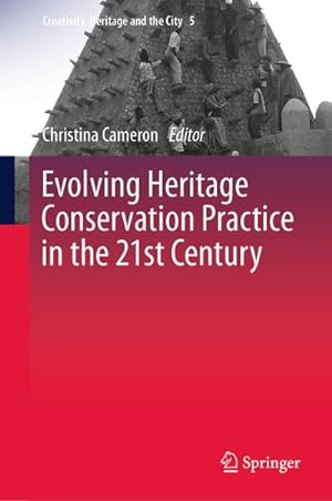 Seller image for Evolving Heritage Conservation Practice in the 21st Century for sale by BuchWeltWeit Ludwig Meier e.K.