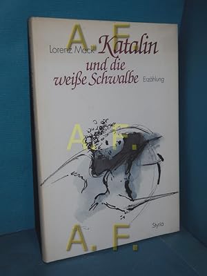 Seller image for Katalin und die weie Schwalbe. Erzhlung for sale by Antiquarische Fundgrube e.U.