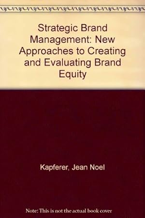 Seller image for Strategic Brand Management: New Approaches to Creating and Evaluating Brand Equity for sale by WeBuyBooks