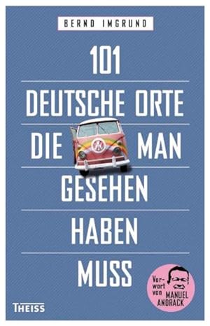 Seller image for 101 deutsche Orte, die man gesehen haben muss for sale by Gerald Wollermann