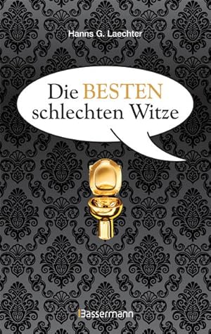 Bild des Verkufers fr Die besten schlechten Witze. So schlecht, dass sie schon wieder gut sind zum Verkauf von Gerald Wollermann