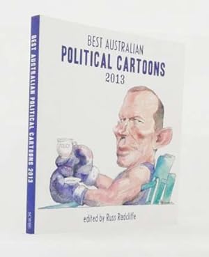 Bild des Verkufers fr Best Australian Political Cartoons 2013 zum Verkauf von Adelaide Booksellers