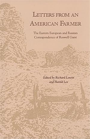 Imagen del vendedor de Letters from an American Farmer : The Eastern European and Russian Correspondence of Roswell Garst a la venta por GreatBookPrices