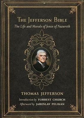 Bild des Verkufers fr The Jefferson Bible: The Life and Morals of Jesus of Nazareth zum Verkauf von moluna