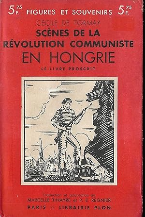 Imagen del vendedor de Scnes de la rvolution communiste en Hongrie Le livre proscrit Traduit et adapt par Marcelle Tinayre et Paul-Eugne Rgnier a la venta por LES TEMPS MODERNES