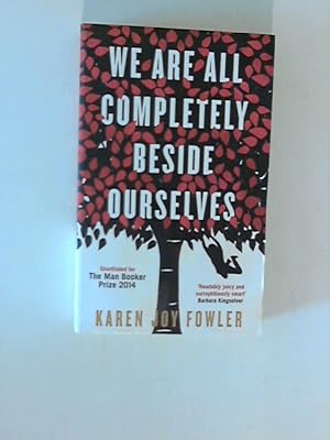 Bild des Verkufers fr We Are All Completely Beside Ourselves: Shortlisted for the Booker Prize zum Verkauf von ANTIQUARIAT FRDEBUCH Inh.Michael Simon