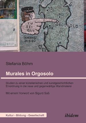 Seller image for Murales in Orgosolo. Studien zu einer knstlerischen und kunstgeschichtlichen Einordnung in die neue und gegenwrtige Wandmalerei for sale by BuchWeltWeit Ludwig Meier e.K.