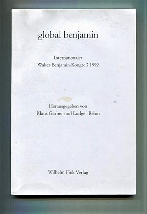 Seller image for Global Benjamin. Internationaler Walter-Benjamin-Kongre 1992. for sale by Tyger Press PBFA