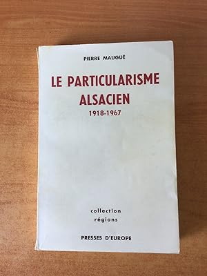 Seller image for LE PARTICULARISME ALSACIEN 1918-1967 for sale by KEMOLA