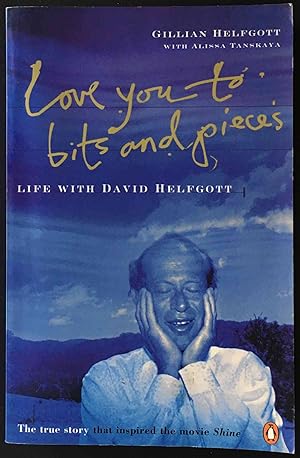 Seller image for Love You to Bits and Pieces: Life With David Helfgott by Gillian Helfgott for sale by Book Merchant Bookstore