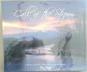 Seller image for Call Of The Stream: A Flyfisher's Passion for hunting trout in mountain streams for sale by Chapter 1