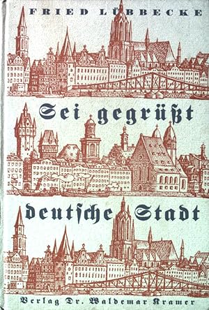 Seller image for Sei gegrt deutsche Stadt. Im Jahr 1938 im Hause Frsteneck zu Frankfurt am Main. for sale by books4less (Versandantiquariat Petra Gros GmbH & Co. KG)