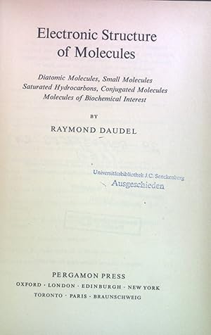 Imagen del vendedor de Electronic Structure of Molecules: Diatomic Molecules, Small Molecules- Saturated Hydrocarbos, Conjugated Molecules- Molecules of Biochemical Interest. a la venta por books4less (Versandantiquariat Petra Gros GmbH & Co. KG)